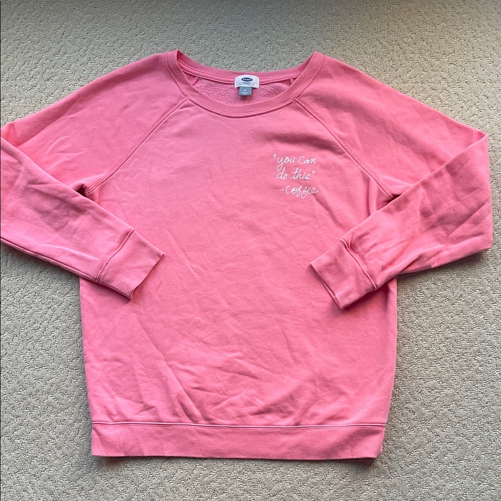 Old Navy Pink “you can do this coffee” Crew Neck
